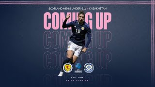 Scotland v Kazakhstan | Men’s Under-21s UEFA Championship