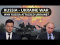 Why Russia attacked Ukraine | Russia Ukraine war Explained