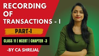 Recording of Transactions -1 | Part - 1 | ACCOUNTING EQUATION | NCERT | CLASS 11 | BY CA SHREJAL