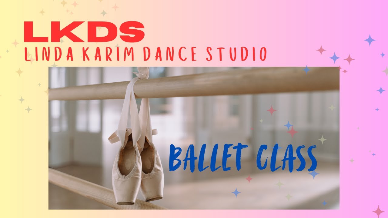 Linda Karim Dance Studio - Ballet Class