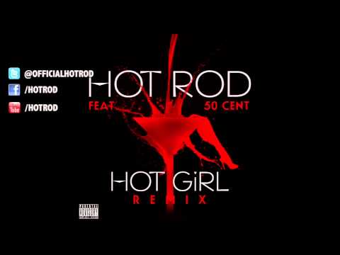 Hot Rod - Hot Girl (Remix feat. 50 Cent)