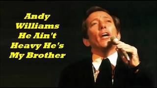 Andy Williams.......He Ain&#39;t Heavy He&#39;s My Brother..