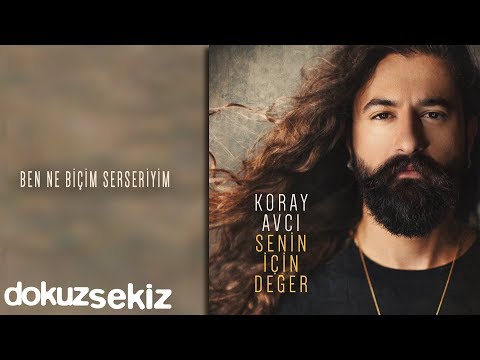 Koray Avcı - Ben Ne Biçim Serseriyim (Official Audio)