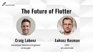 What Is The Future of Flutter: An Insider's Perspective - Craig Labenz (Google)