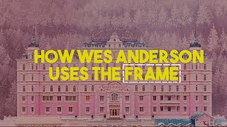 How Wes Anderson Uses The Frame - Zach Gentry