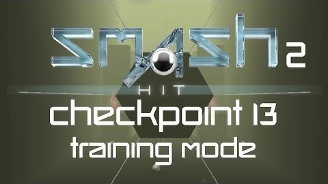 Smash Hit 2 - Checkpoint 13 - Training Mode