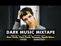 DARK MUSIC MIXTAPE: New Goth, Post Punk, Doomer, Synth Wave (#2/2021)