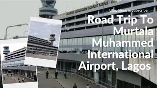 Exploring Lagos - A scenic Drive to Murtala Muhammed International Airport: A Hassle-Free Ride!
