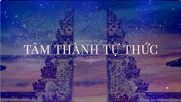 Phần 8 - Chiều 25 - 09 - 2024: Văn Nghệ Đại Hội TÂM THÀNH TỰ THỨC_