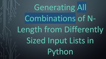 Generating All Combinations of N-Length from Differently Sized Input Lists in Python