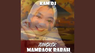 TUNGKEK MAMBAOK RABAH