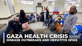 Gaza's humanitarian crisis deepens amid disease outbreaks and hepatitis spike