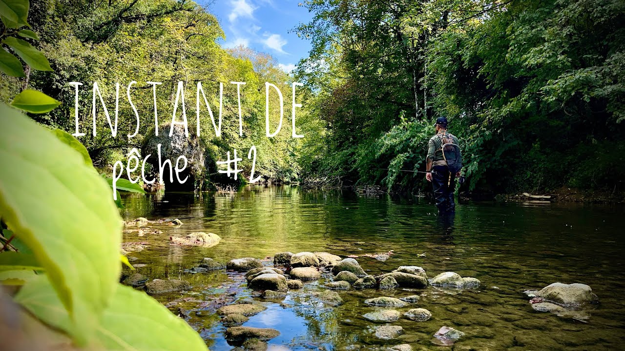 Instant de pêche #2 «Les secrets de l’Albarine »