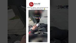 Motorcu, Ceza yememek için sure okuyor😂😂 #shorts #yorum