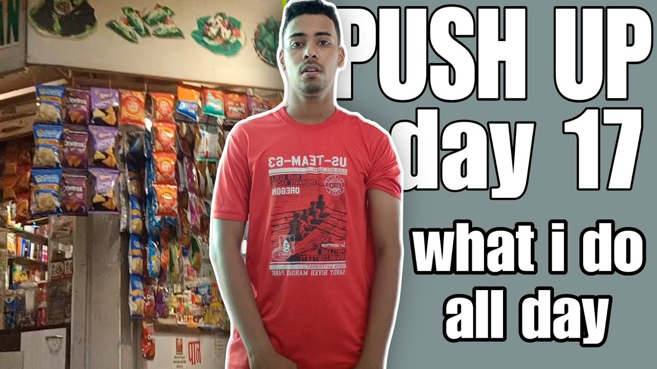day 17 of 100 push up daily for 30 days challenge || what i do all day ...