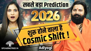 Spiritual Prediction Of 2026 । Spiritual War &amp; Consciousness Shift । Changes In Himalaya । Adiyogi