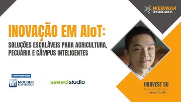 Webinar: Inovação em AIoT: Soluções Escaláveis para Agricultura, Pecuária e Câmpus Inteligentes