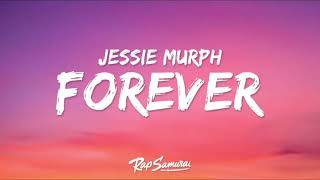 Jessie Murph & 6LACK - Forever (Lyrics) | Official Audio | Sex Hysteria Deluxe