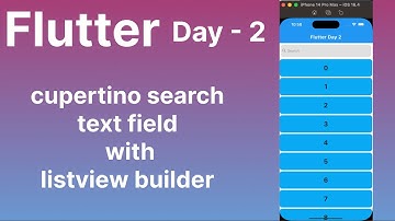 Flutter Day 2: Cupertino Search text field  with Listview Builder