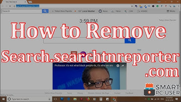 How to Remove Search.searchtnreporter.com from All Bbrowsers (Chrome, Firefox, Edge, IE)