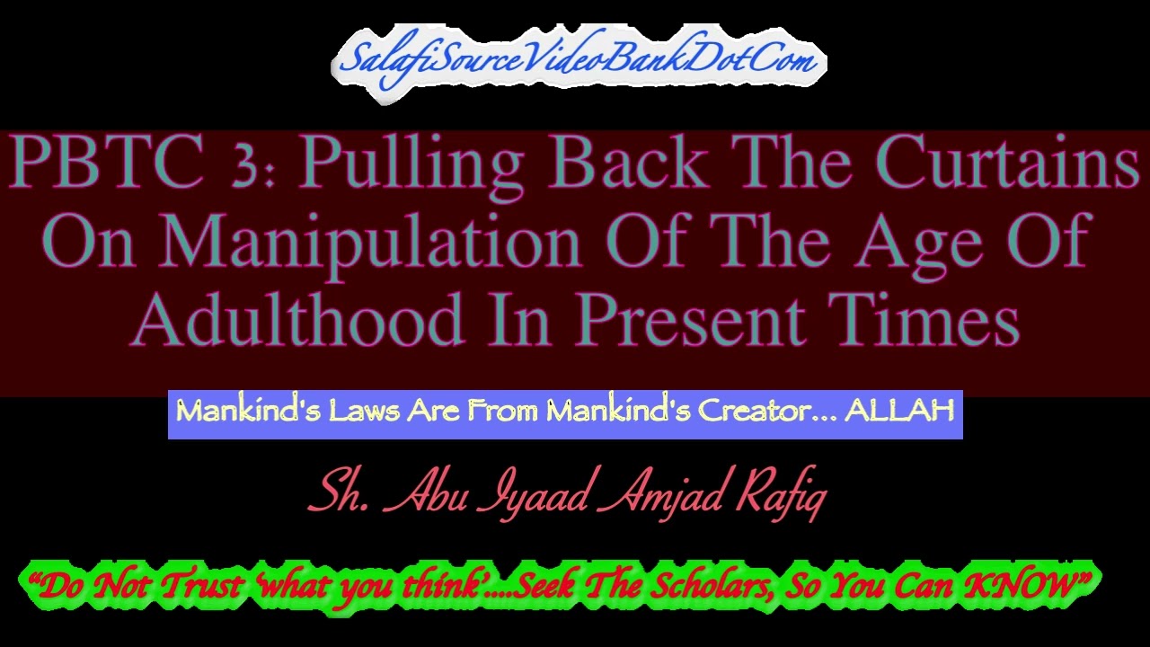 PBTC 3* Age Of Adulthood Manipulation - Abu Iyaad Amjad Rafiq
