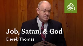 Job, Satan, & God: The Book of Job with Derek Thomas