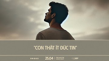 "Con Thật Ít Đức Tin" | Oneway Radio - Tĩnh Nguyện Hằng Ngày 25/04/2025