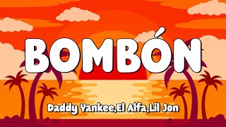 Daddy Yankee x El Alfa x Lil Jon - Bombón (Letra/Lyrics) 🎵