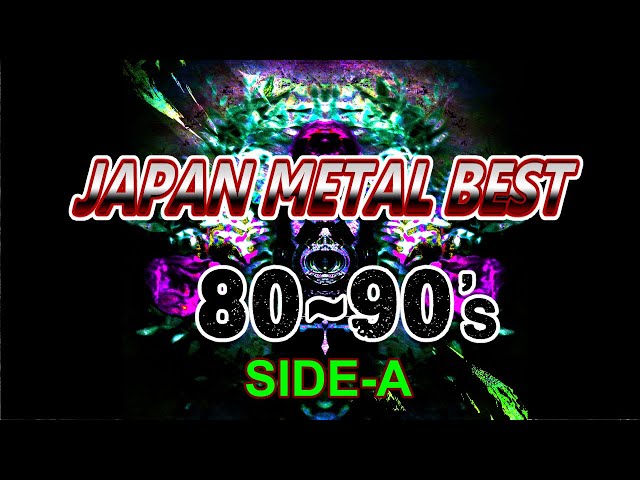80～90's JAPAN-METAL】)80～90年代 JAPAN METAL BEST 前編【Side A