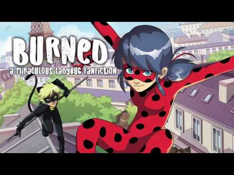 Burned Part 1931 A Miraculous Ladybug Fanfiction