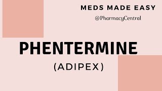 Phentermine (Adipex) : Meds Made Easy (MME) Phentermine (Adipex) : Meds Made Easy (MME)