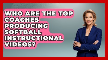 Who Are the Top Coaches Producing Softball Instructional Videos? | Softball Basics and Beyond News