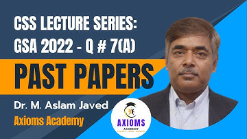 How To Master GSA Question 7(a) | CSS Exam2022 Dr M Aslam Javed  Axioms Academy #css #gsa #ability