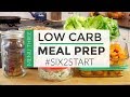 HEALTHY MEAL PREP | LOW CARB MENU | #SIX2START