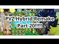PVZ Hybrid Remake Part 20!!!!
