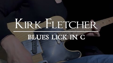 Today’s Blues Lick - Kirk Fletcher style in C