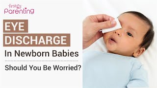Eye Discharge in Newborns - When to Worry and How to Treat Net Worth