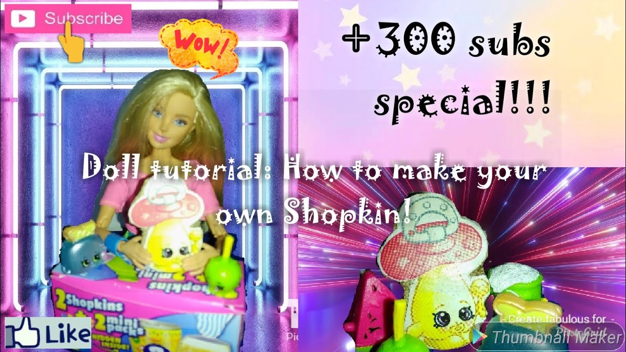 How to make your own Shopkin!| +300 subs special!