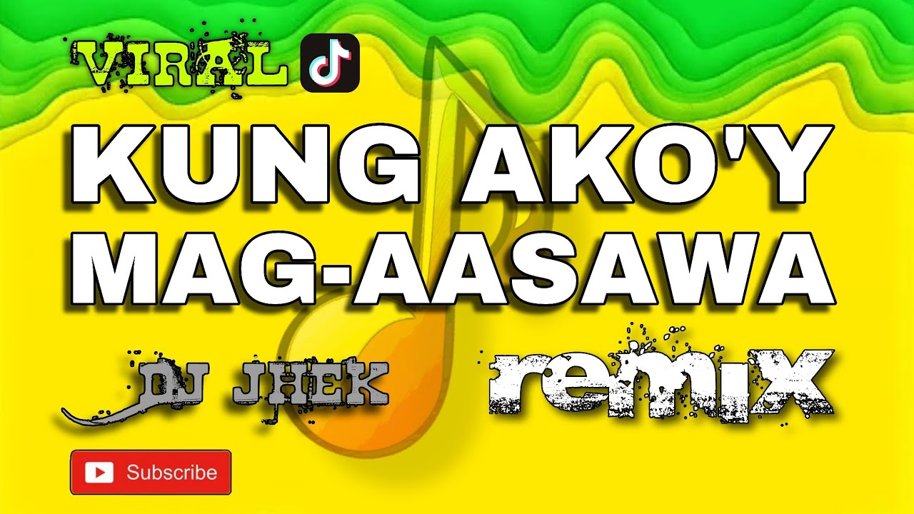 KUNG AKO'Y MAG-AASAWA (SWAB TASTE) REMIX BY DJ JHEK