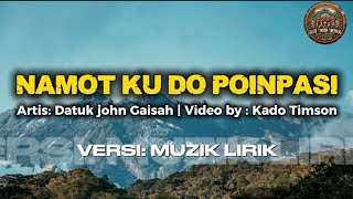 NAMOT KU DO POINPASI MUZIK LIRIK (COVER VIDEO) PENYANYI ASAL: DATO JOHN GAISAH VIDEO BY KADO TIMSON 