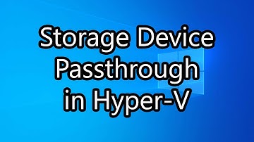 Passing Through Storage Devices in Hyper V