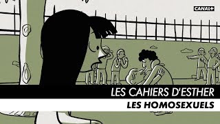 LES CAHIERS D'ESTHER - Episode 9 : Les homosexuels