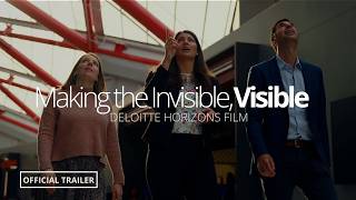Full Making the Invisible Visible Trailer by Deloitte HORIZONS News