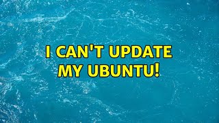 Ubuntu: I can't update my Ubuntu! (2 Solutions!!)