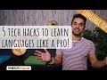 5 Tech Hacks to Learn Languages Like a Pro!