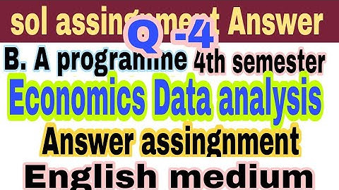 sol Answer Assingnment Q -4 economics Data Analysis in english medium   || b. a prog 4th semester