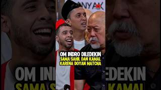 DILEDEKIN GARA-GARA DOYAN MATCHA 😭😂🤣 #podcast #kamalrasyid #sahilmulachela #indrowarkop #noice