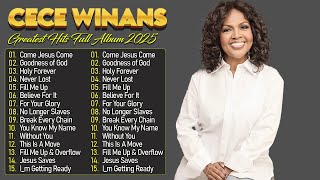 CeCe Winans Mix 🔥 Goodness Of God & Come Jesus Come | Best Powerful Gospel Playlist With Lyrics 2025