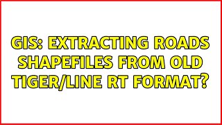 GIS: Extracting roads shapefiles from old TIGER/Line RT format? (2 Solutions!!)