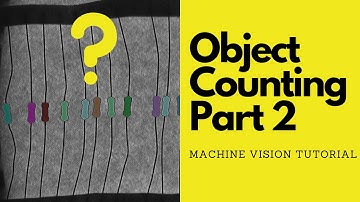 How to make computer vision counting algorithm using region analysis  - Machine Vision Tutorial